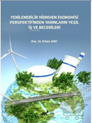 Yenilenebilir Hidrojen Ekonomisi Perspektifinden Yarınların Yeşil İş ve Becerileri