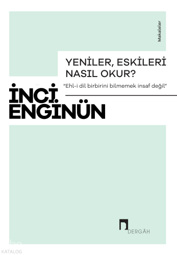 Yeniler, Eskileri Nasıl Okur?