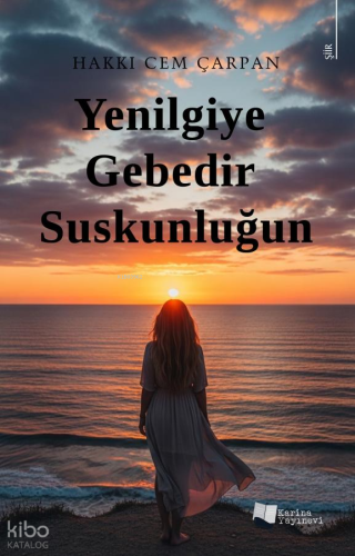 Yenilgiye Gebedir Suskunluğun