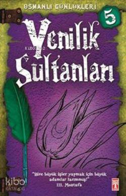 Yenilik Sultanları; Osmanlı Günlükleri