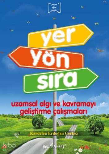 Yer Yön Sıra - Uzamsal Algı ve Kavramayı Geliştirme Çalışmaları