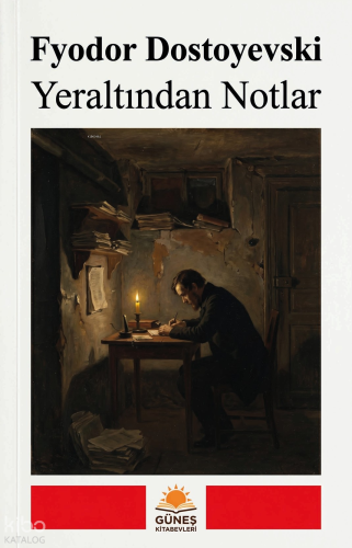 Yeraltından Notlar | Fyodor Dostoyevski | Güneş Kitabevleri Yayınları