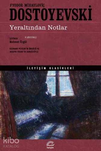 Yeraltından Notlar | Fyodor Mihayloviç Dostoyevski | İletişim Yayınlar