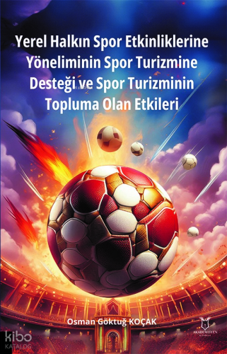 Yerel Halkın Spor Etkinliklerine Yöneliminin Spor Turizmine Desteği ve Spor Turizminin Topluma Olan Etkileri