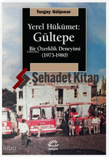 Yerel Hükümet: Gültepe;Bir Özerklik Deneyimi (1973-1980)