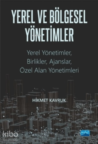 Yerel ve Bölgesel Yönetimler;Yerel Yönetimler, Birlikler, Ajanslar, Özel Alan Yönetimleri
