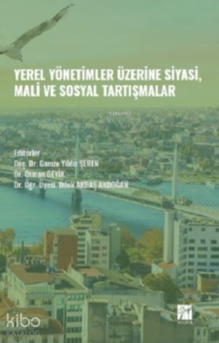 Yerel Yönetimler Üzerine Siyasi, Mali ve Sosyal Tartışmalar