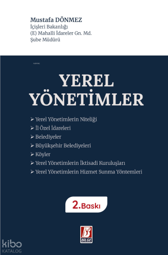 Yerel Yönetimler | Mustafa Dönmez | Bilge Yayınevi - Hukuk Yayınları