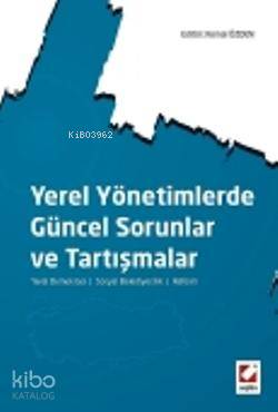 Yerel Yönetimlerde Güncel Sorunlar ve Tartışmalar; Yerel Demokrasi  Sosyal Belediyecilik  Reform