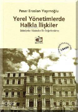 Yerel Yönetimlerde Halkla İlişkiler; Belediyeler Yönünden Bir Değerlendirme