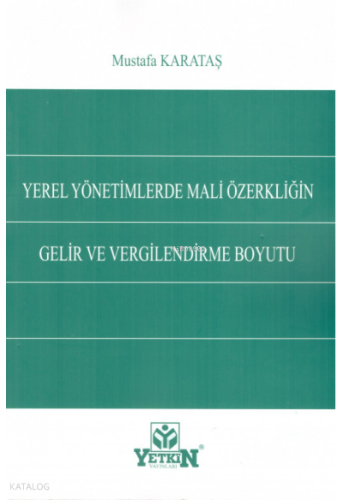 Yerel Yönetimlerde Mali Özerkliğin Gelir ve Verglendirme Boyutu | Must