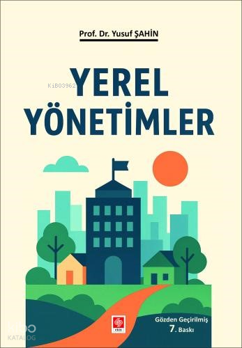 Yerel Yönetimler | Yusuf Şahin | Ekin Kitabevi Yayınları