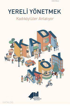 Yereli Yönetmek - Kadıköylüler Anlatıyor