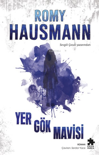 Yergökmavisi | Romy Hausmann | Eksik Parça Yayınları