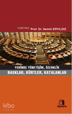 Yerinde Yönetişim, Özerklik Basklar, Kürtler, Katalanlar