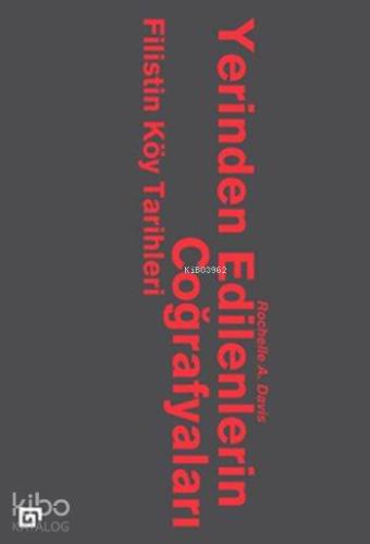 Yerinden Edilenlerin Coğrafyaları; Filistin Köy Tarihleri