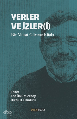 Yerler ve İzler(i) - Bir Murat Güvenç Kitabı