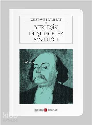 Yerleşik Düşünceler Sözlüğü (Cep Boy) | Gustave Flaubert | Karbon Kita