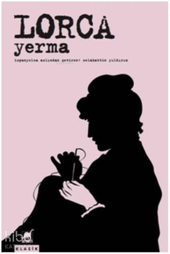 Yerma; Üç Perde ve Altı Sahnelik Bir Trajik Şiir