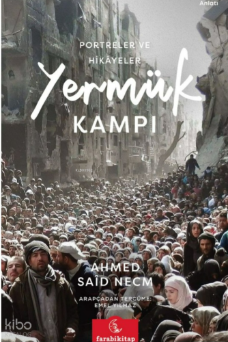 Yermük Kampı ;Portreler ve Hikayeler