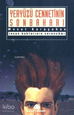 Yeryüzü Cennetinin Sonbaharı; İnsan Haklarının Serencamı