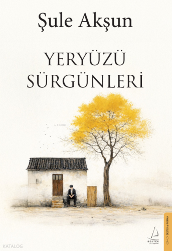 Yeryüzü Sürgünleri | Şule Akşun | Destek Yayınları