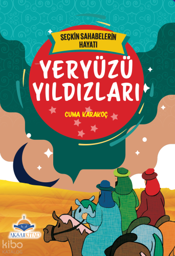 Yeryüzü Yıldızları;Seçkin Sahabelerin Hayatı
