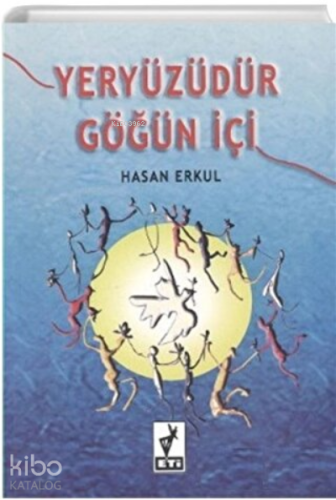 Yeryüzüdür Göğün İçi