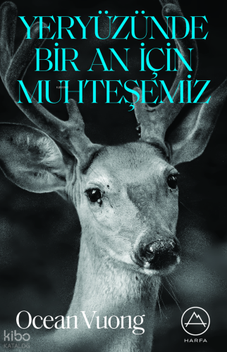 Yeryüzünde Bir An İçin Muhteşemiz | Ocean Vuong | Harfa Yayınları