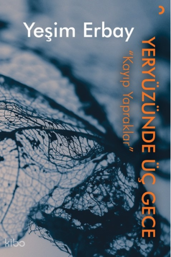 Yeryüzünde Üç Gece;“Kayıp Yapraklar”