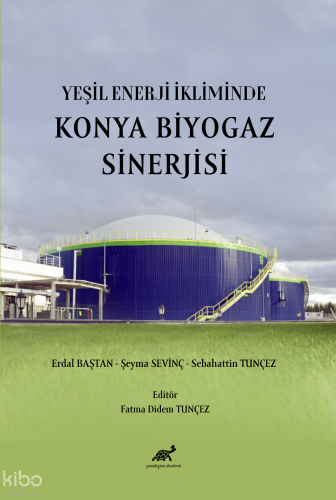Yeşil Enerji İkliminde Konya Biyogaz Sinerjisi