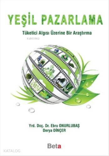 Yeşil Pazarlama; Tüketici Algısı Üzerine Bir Araştırma