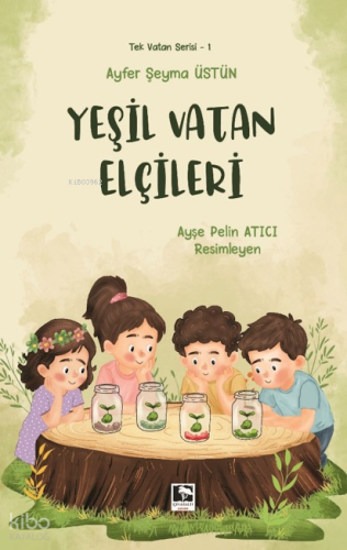 Yeşil Vatan Elçileri | Ayfer Şeyma Üstün | Çınaraltı Yayın Dağıtım