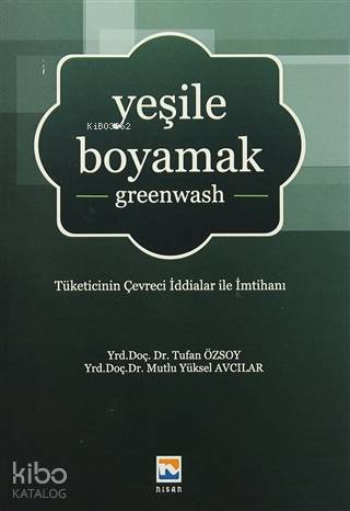 Yeşile Boyamak; Tüketicinin Çevreci İddialar ile İmtihanı