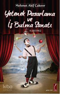 Yetenek Pazarlama ve İş Bulma Sanatı