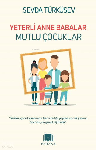 Yeterli Anne Babalar Mutlu Çocuklar