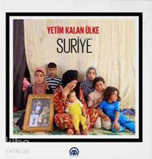 Yetim Kalan Ülke - Suriye | Kolektif | AA Kitap