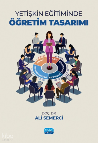 Yetişkin Eğitiminde Öğretim Tasarımı | Ali Semerci | Nora Kitap