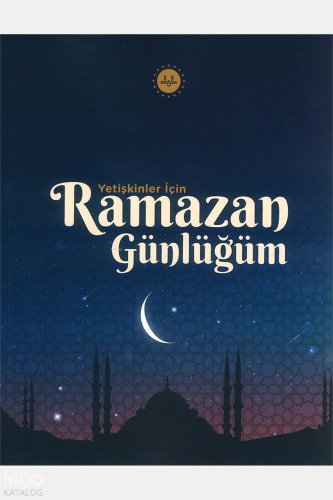 Yetişkinler İçin Ramazan Günlüğüm | Komisyon | Diyanet İşleri Başkanlı
