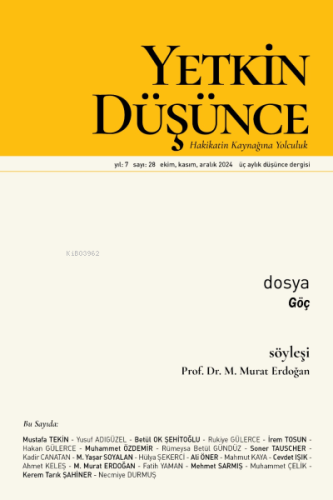 Yetkin Düşünce 28.Sayı 7.Yıl Ekim Kasım Aralık 2024 Üç Aylık Düşünce Dergisi;Hakikatin Kaynağına Yolculuk