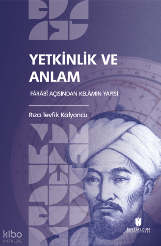 Yetkinlik ve Anlam;Fârâbî Açısından Kelâmın Yapısı