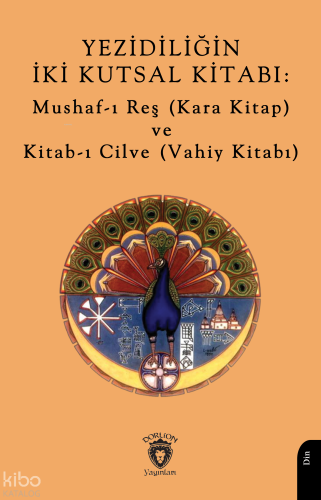 Yezidiliğin İki Kutsal Kitabı: Mushaf-ı Reş (Kara Kitap) ve Kitab-ı Ci