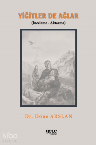 Yiğitler de Ağlar;(İnceleme - Aktarma)