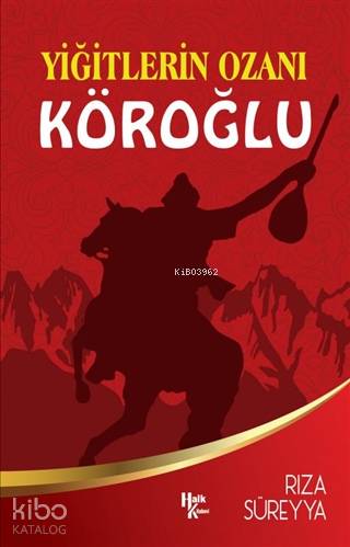 Yiğitlerin Ozanı Köroğlu