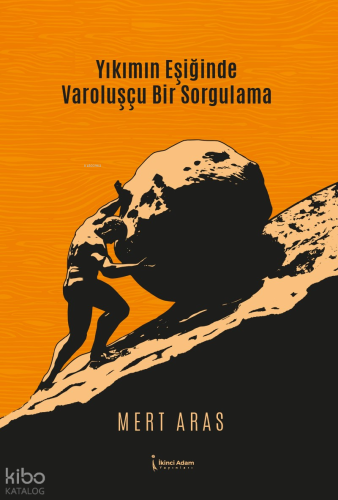 Yıkımın Eşiğinde Varoluşçu Bir Sorgulama