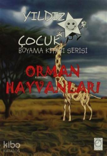 Yıldız Çocuk Boyama Kitabı Serisi; Orman Hayvanları | Kolektif | Kitap