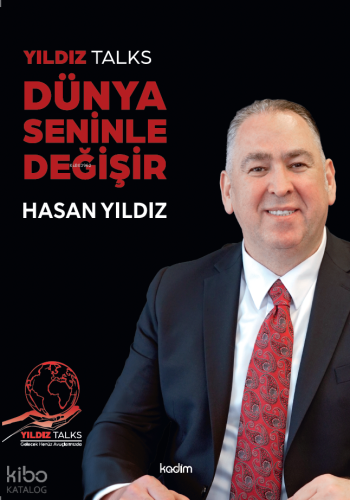 Yıldız Talks - Dünya Seninle Değişir (Ciltli) | Hasan Yıldız | Kadim Y