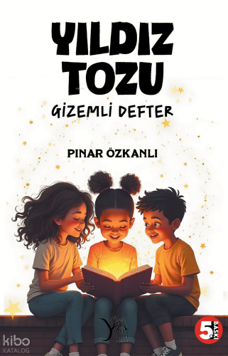 Yıldız Tozu - Gizemli Defter | Pınar Özkanlı | Yıldız Ağacı Yayınevi