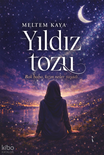 Yıldız Tozu | Meltem Kaya | İkinci Adam Yayınları