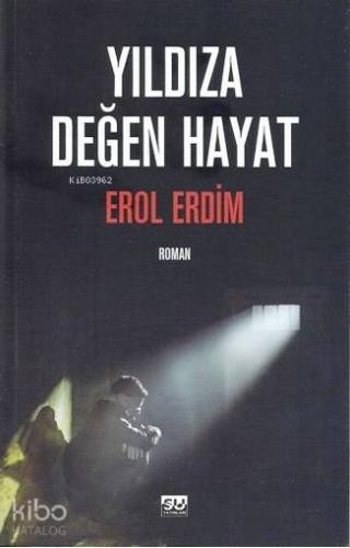Yıldıza Değen Hayat | Erol Erdim | Su Yayınevi